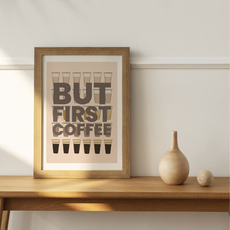 Print - But First Coffee