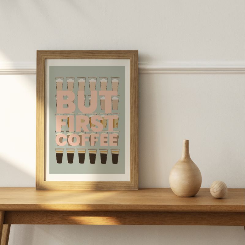 Print - But First Coffee .