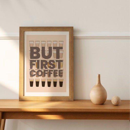 Print - But First Coffee